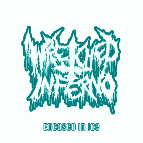 Wretched Inferno : Encased in Ice